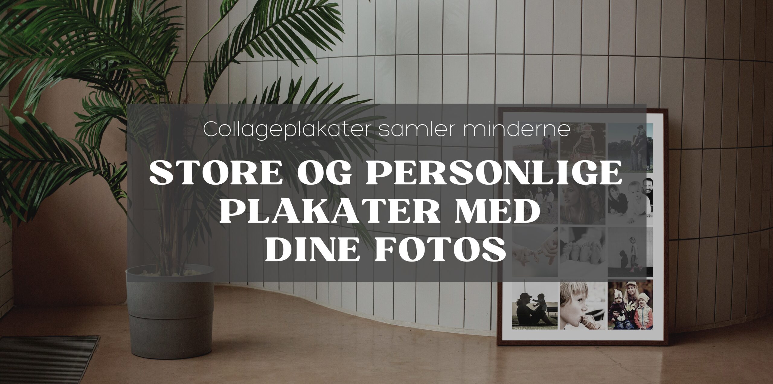 Store og personlige plakater med dine fotos fra Plakattrykkeren.dk